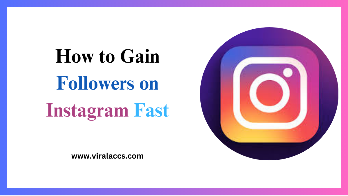 How to Gain Followers on Instagram Fast