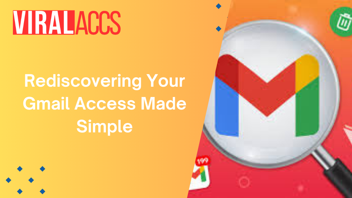 Rediscovering Your Gmail Access Made Simple