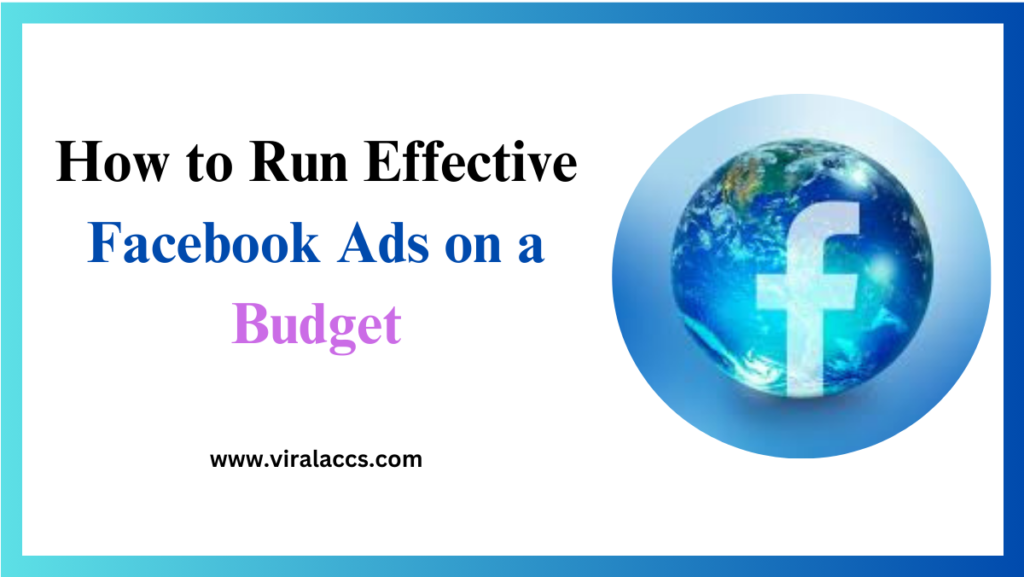 How to Run Effective Facebook Ads on a Budget