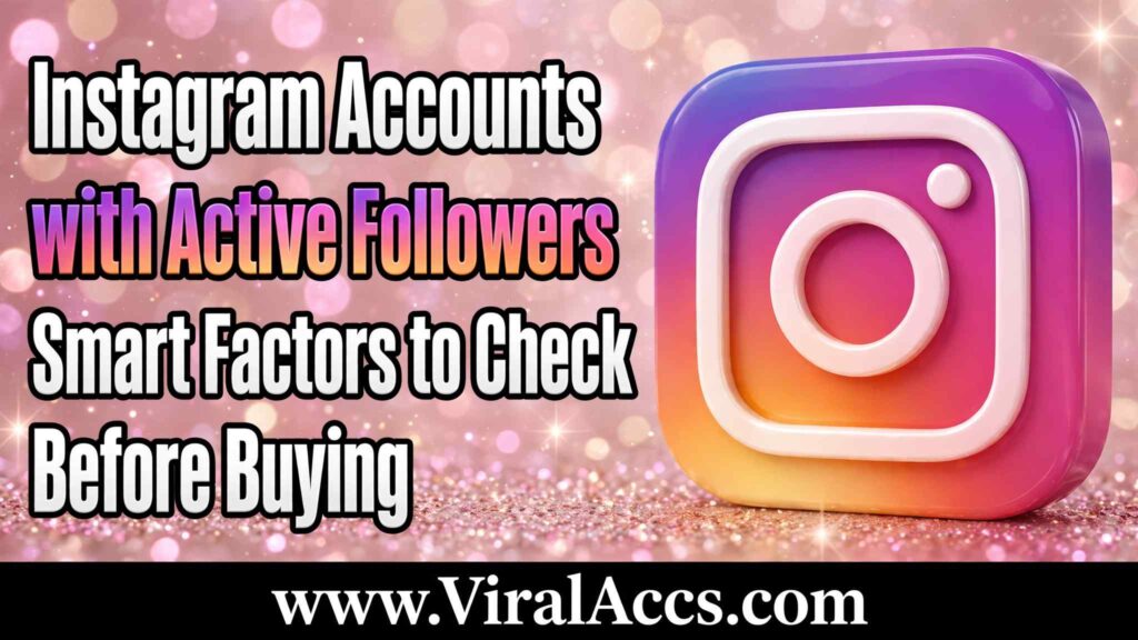 buy instagram accounts with active followers